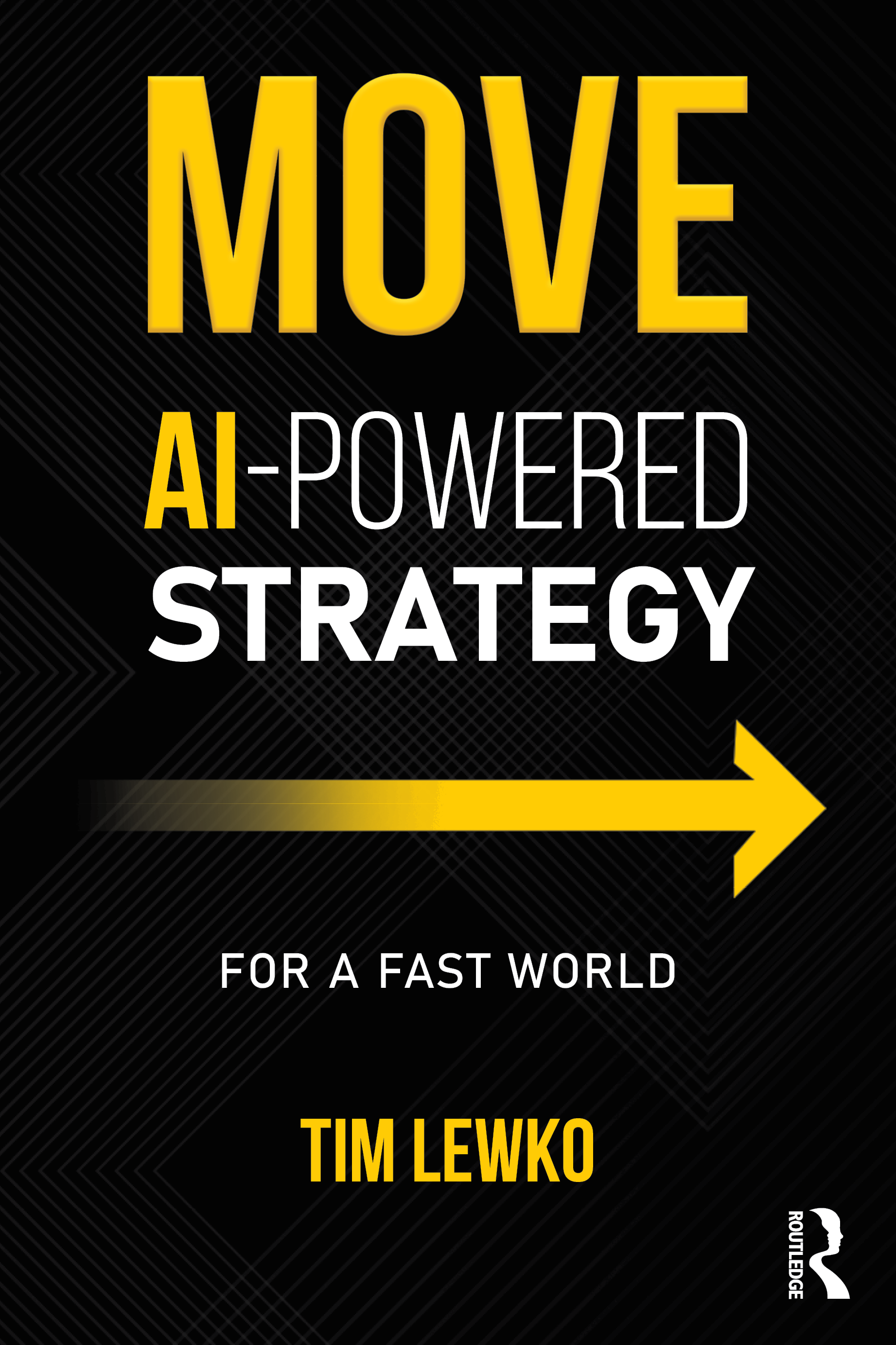MOVE: AI-Powered Strategy for a Fast World by Tim Lewko